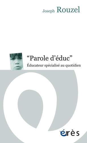 "Paroles d'éduc". Educateur spécialisé au quotidien