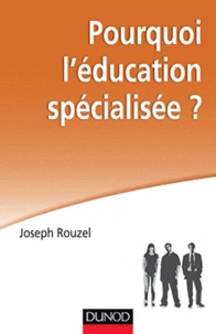 Joseph Rouzel - Pourquoi l'éducation spécialisée ?.