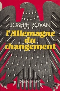 Joseph Rovan - L'Allemagne du changement.