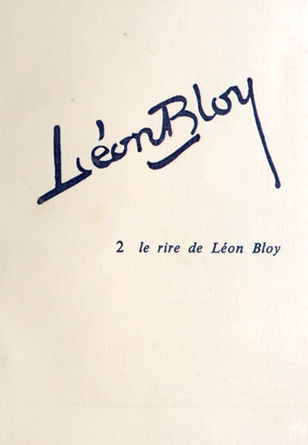 Joseph Royer et Bernard Sarrazin - Léon Bloy - Tome 2, Le rire de Léon Bloy.