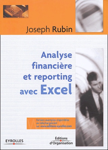 Joseph Rubin - Analyse financière et reporting avec Excel.