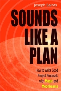  Joseph Saints - Sounds Like A Plan: How to Write Good Project Proposals with Magic and Moonbeams.