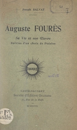 Auguste Fourès, sa vie et son œuvre. Suivies d'un choix de poésies