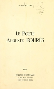 Joseph Salvat et Ernest Nègre - Le poète Auguste Fourès.