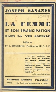 Joseph Sananès et Cécile Brunschvicg - La femme et son émancipation dans la vie sociale.