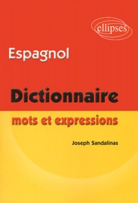Joseph Sandalinas - Dictionnaire Espagnol - Mots et expressions.