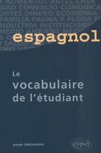 Joseph Sandalinas - Espagnol. Le Vocabulaire De L'Etudiant.