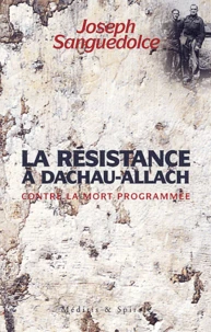 La Résistance à Dachau-Allach.