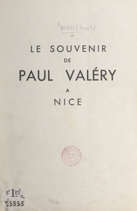 Joseph Saqui et César Bolletti - Le souvenir de Paul Valéry à Nice.