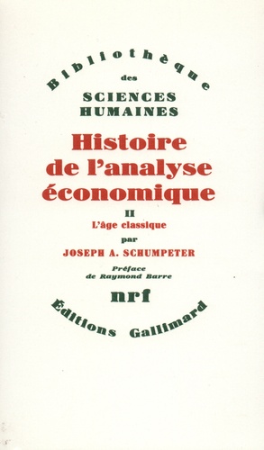 Joseph Schumpeter - Histoire de l'analyse économique - Tome 2, L'Age classique : de 1870 à J.M. Keynes.