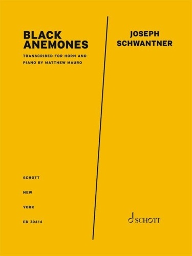 Joseph Schwantner - Black Anemones - transcribed for horn and piano by Matthew Mauro. horn and piano. Partition et partie..