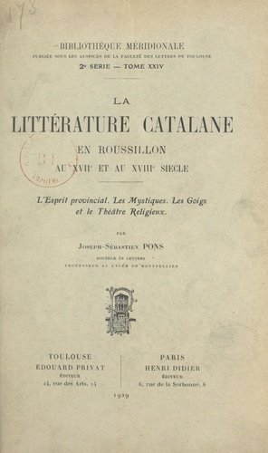 La littérature catalane en Roussillon au XVIIe et au XVIIIe siècle. L'esprit provincial, les mystiques, les Goigs et le théâtre religieux