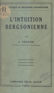 Joseph Segond - L'intuition bergsonienne.