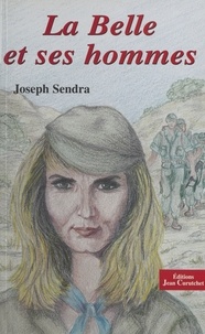 Joseph Sendra - La belle et ses hommes.