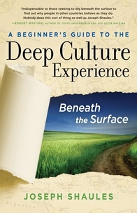 Joseph Shaules - A Beginner's Guide to the Deep Culture Experience - Beneath the Surface.