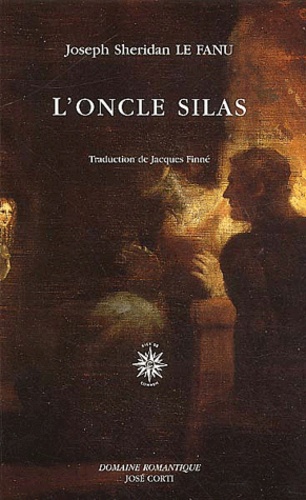 Joseph Sheridan Le Fanu - L'Oncle Silas.