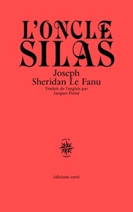 Joseph Sheridan Le Fanu - L'Oncle Silas.