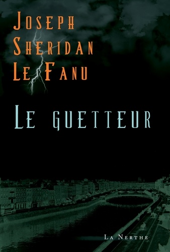 Joseph Sheridan Le Fanu - Le guetteur.