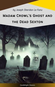 Madam Crowl's Ghost and the Dead Sexton