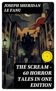 THE SCREAM - 60 Horror Tales in One Edition