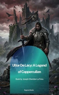 Ultor De Lacy: A Legend of Cappercullen