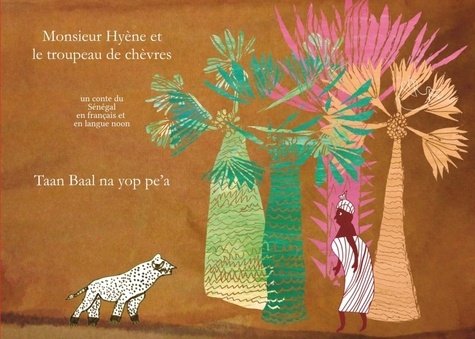 Monsieur Hyène et le troupeau de chèvres. Un conte du Sénégal en français et en langue noon