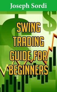  Joseph Sordi - Swing Trading Guide for Beginners.