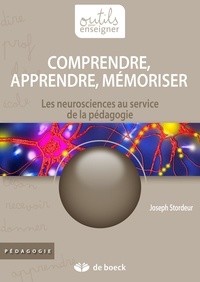 Joseph Stordeur - Comprendre, apprendre, mémoriser - Les neurosciences au service de la pédagogie.