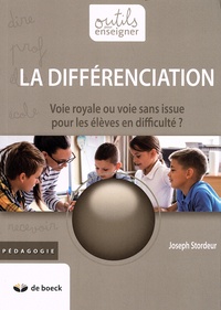 Joseph Stordeur - La différenciation - Voie royale ou voie sans issue pour les élèves en difficultés ?.