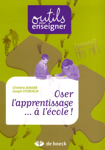 Joseph Stordeur et Christine Jamaer - Oser l'apprentissage... à l'école !.