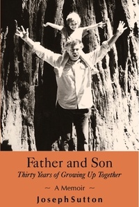  Joseph Sutton - Father and Son: Thirty Years of Growing Up Together.