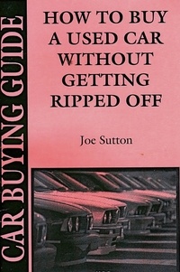  Joseph Sutton - How to Buy a Used Car Without Getting Ripped Off.
