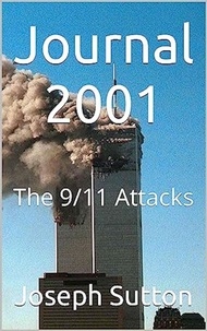  Joseph Sutton - Journal 2001: The 9/11 Attacks.