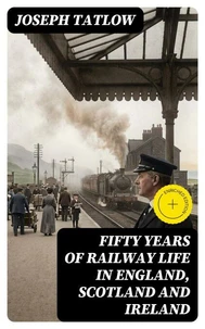 Fifty Years of Railway Life in England, Scotland and Ireland