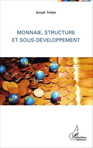 Joseph Tedajo - Monnaie, structure et sous-développement.