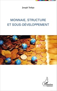 Joseph Tedajo - Monnaie, structure et sous-développement.