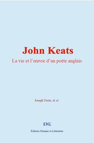 John Keats. La vie et l’œuvre d’un poète anglais