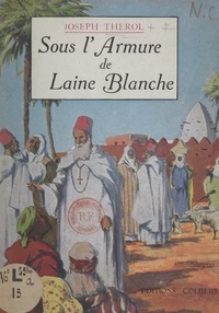 Joseph Thérol et Pierre Rousseau - Sous l'armure de laine blanche.