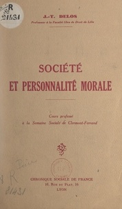 Joseph Thomas Delos - Société et personnalité morale - Cours professé à la Semaine sociale de Clermont-Ferrand.