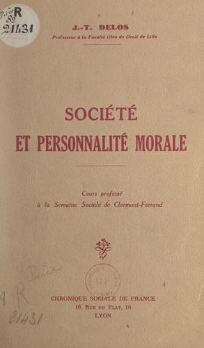 Société et personnalité morale. Cours professé à la Semaine sociale de Clermont-Ferrand