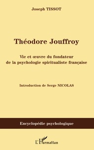Théodore Jouffroy - Vie et oeuvre du fondateur de la psychologie spiritualiste française.pdf