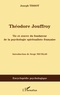 Joseph Tissot - Théodore Jouffroy - Vie et oeuvre du fondateur de la psychologie spiritualiste française.