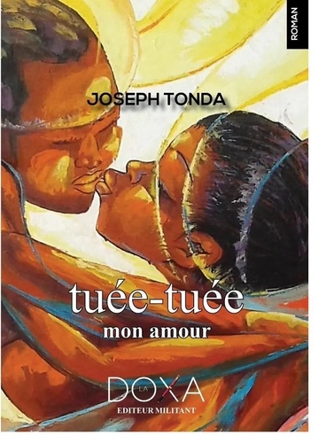 Joseph Tonda - Tuée-Tuée mon amour.