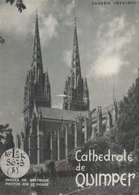 Joseph Trévidic et Jos Le Doaré - La cathédrale de Quimper.