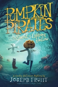 Joseph Truitt - Pumpkin Pirates and The Secret of Lightning Hollow - Cookie Pirate Mysteries, #3.