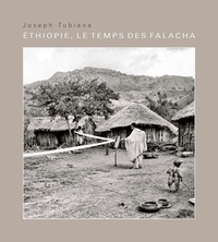 Joseph Tubiana - Ethiopie, le temps des Falacha - Edition bilingue français-amharique.
