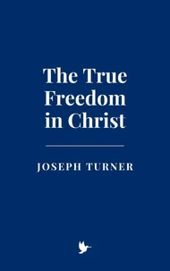 The True Freedom in Christ
