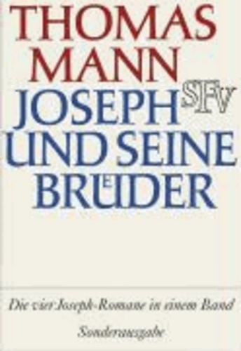 Joseph und seine Brüder - Vier Romane in einem Band.