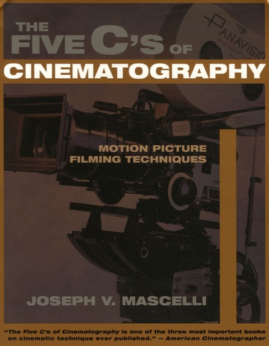 Joseph V. Mascelli - The five C's of Cinematography - Motion Picture filming Techniques.