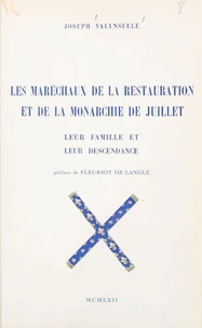 Les maréchaux de la Restauration et de la Monarchie de Juillet, leur famille et leur descendance
